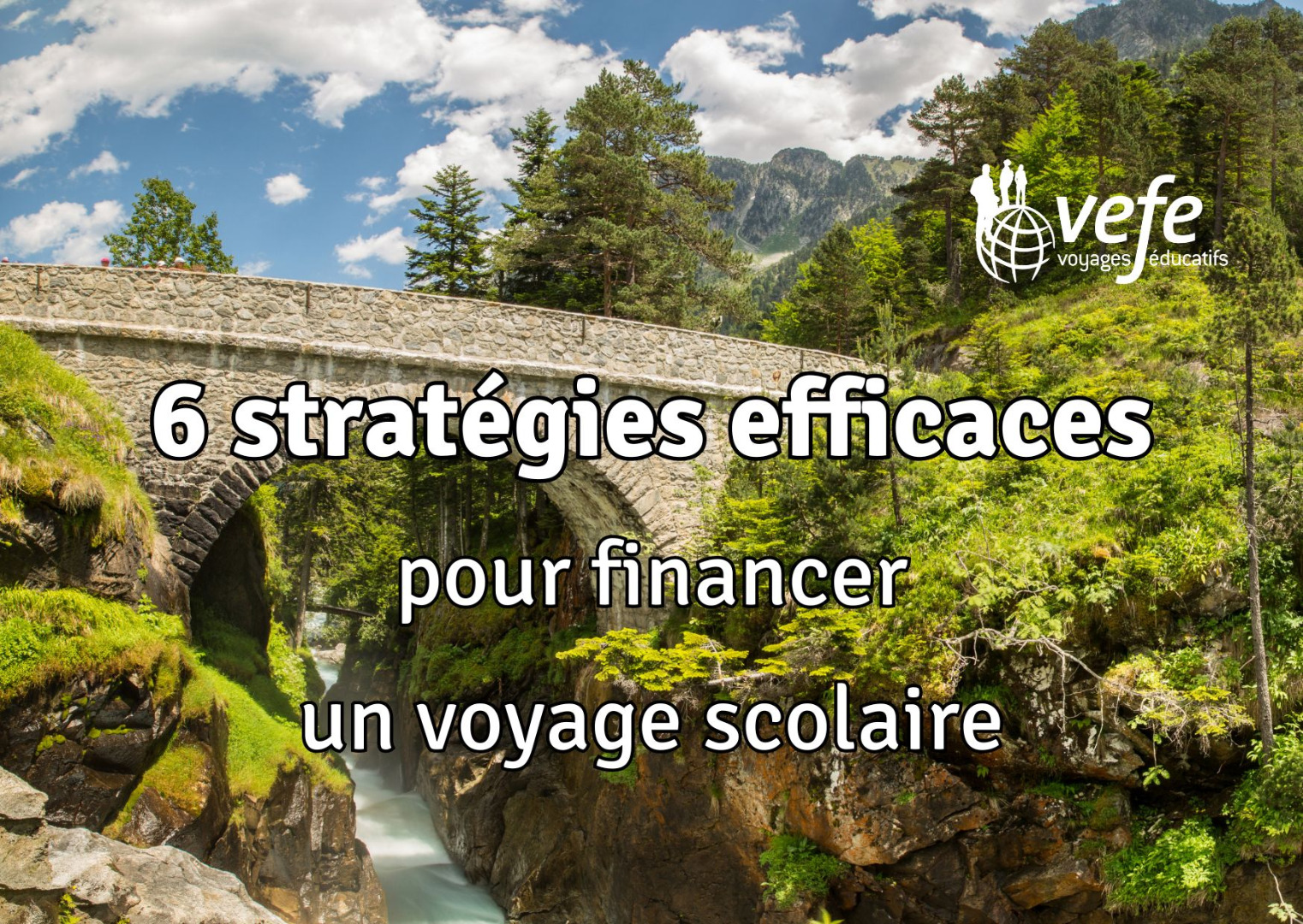 6 stratégies efficaces pour financer un voyage scolaire